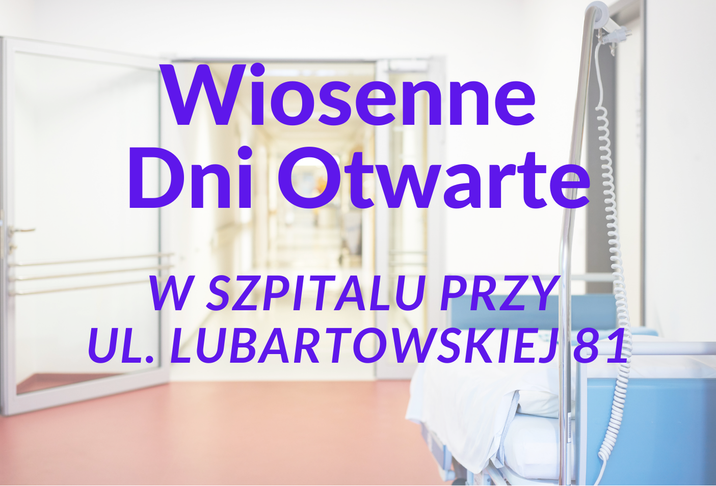 Wiosenne dni otwarte w szpitalu na Lubartowskiej 81